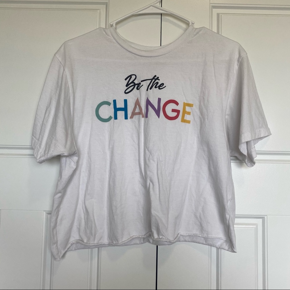 “Be the change” crop top